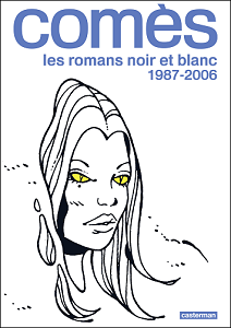 Comès - Les Romans Noir Et Blanc 1987-2006