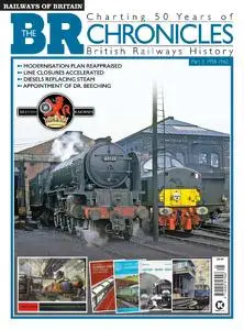 Railways of Britain - The BR Chronicles #3 1958-1962 - August 2021