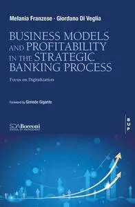 Business Model and Profitability in the Banking Strategic Process: Focus on Digitalization