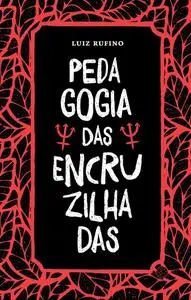 «Pedagogia das Encruzilhadas» by Luiz Rufino