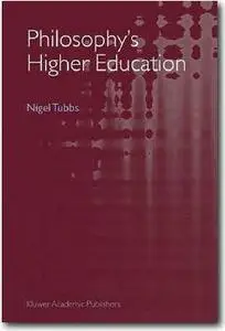 Philosophy's Higher Education  by Nigel Tubbs