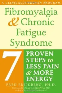 Fibromyalgia and Chronic Fatigue Syndrome: Seven Proven Steps to Less Pain and More Energy (repost)