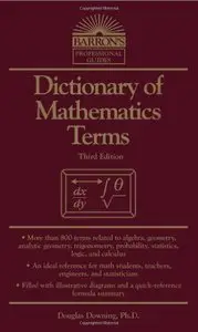 Dictionary of Mathematics Terms (Barron's Professional Guides) by Douglas Downing