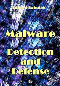 "Malware: Detection and Defense" ed. by Eduard Babulak