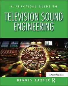 A Practical Guide to Television Sound Engineering