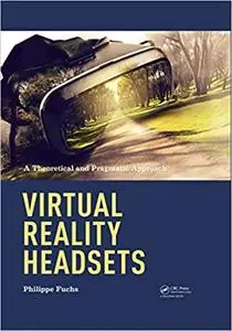 Virtual Reality Headsets - A Theoretical and Pragmatic Approach (Repost)