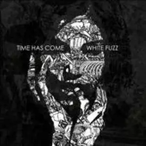 Time Has Come - White Fuzz-Promo