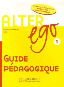 Alter Ego Level 1 Teacher's Guide (French Edition) [Repost]