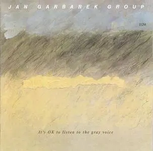 Jan Garbarek - It's OK To Listen To The Gray Voice (1985) {ECM 1294}