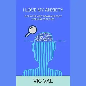 «I Love My Anxiety» by Vic Val