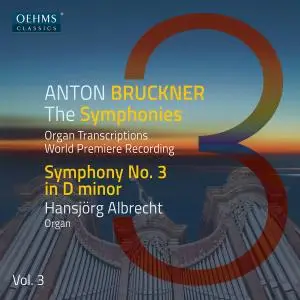 Hansjörg Albrecht - Bruckner Symphonies, Vol. 3: Organ Transcriptions (2022) [Official Digital Download 24/96]