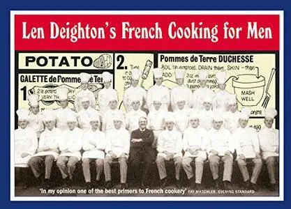 Len Deighton's French Cooking for Men: 50 Classic Cookstrips for Today's Action Men