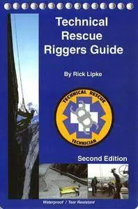 Technical Rescue Riggers Guide