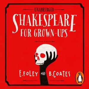 «Shakespeare for Grown-ups» by Elizabeth Foley,Beth Coates