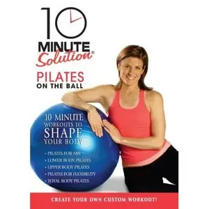 10 Minute Solution: Pilates on the Ball (2007) [Repost]