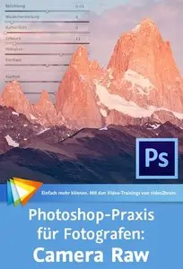 Photoshop-Praxis für Fotografen: Camera Raw