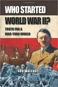 Who Started World War II: Truth for a War-Torn World