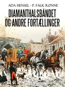 «Diamanthalsbåndet og andre fortællinger» by P. Falk Rønne,Ada Hensel