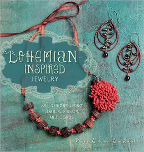 Bohemian-Inspired Jewelry: 50 Designs Using Leather, Ribbon, and Cords (repost)