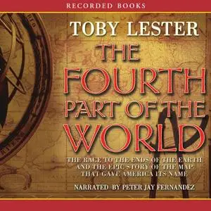 The Fourth Part of the World: The Race to the Ends of the Earth [Audiobook]