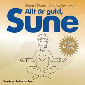 «Allt är guld Sune» by Anders Jacobsson,Sören Olsson
