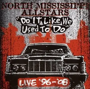 North Mississippi Allstars - Do It Like We Used To Do (2009) (2cd+dvd)