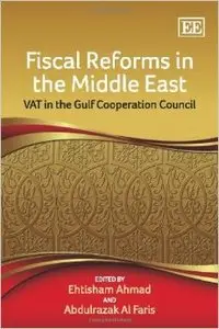 Fiscal Reforms in the Middle East: VAT in the Gulf Cooperation Council