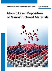 Atomic Layer Deposition of Nanostructured Materials