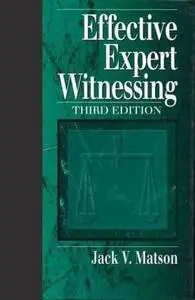 Effective Expert Witnessing, Third Edition