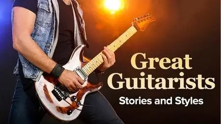 Great Guitarists Stories and Styles