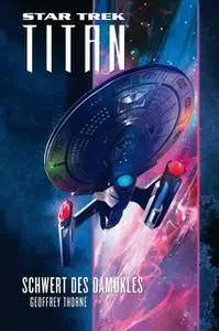 «Star Trek Titan - Band 4: Schwert des Damokles» by Geoffrey Thorne