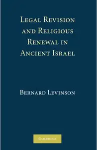 Legal Revision and Religious Renewal in Ancient Israel (Repost)