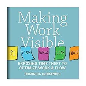 Making Work Visible: Exposing Time Theft to Optimize Work & flow [Audiobook]