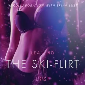 «The Ski-Flirt - Erotic Short Story» by Lea Lind