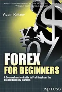 Forex for Beginners: A Comprehensive Guide to Profiting from the Global Currency Markets [Repost]