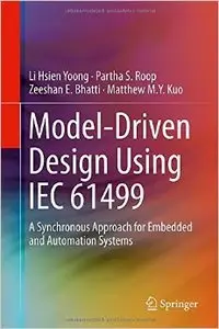 Model-Driven Design Using IEC 61499: A Synchronous Approach for Embedded and Automation Systems