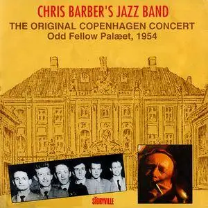 Chris Barber's Jazz Band - The Original Copenhagen Concert, Odd Fellow Palaeet, 1954 (1995)