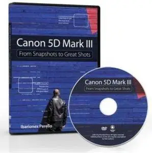Canon 5D Mark III: From Snapshots to Great Shots (DVD)