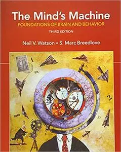 The Mind's Machine: Foundations of Brain and Behavior, 3rd Edition