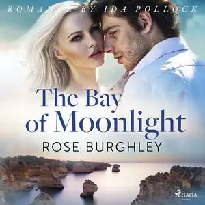 «The Bay of Moonlight» by Rose Burghley