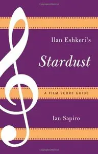 Ilan Eshkeri's Stardust: A Film Score Guide (Scarecrow Film Score Guides)