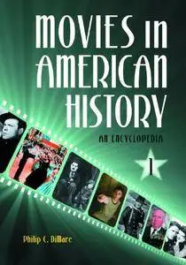 Movies in American History: An Encyclopedia (3 volumes) (Repost)