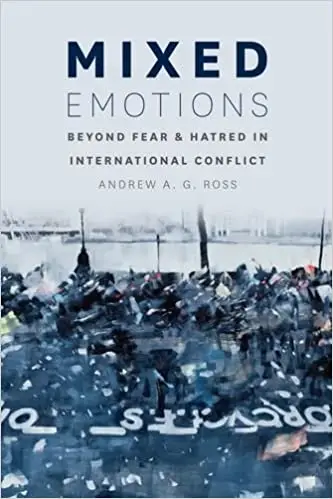 Mixed Emotions: Beyond Fear and Hatred in International Conflict