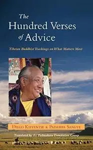 The Hundred Verses of Advice: Tibetan Buddhist Teachings on What Matters Most