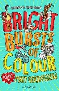 «Bright Bursts of Colour» by Matt Goodfellow