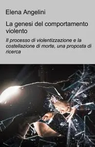 La genesi del comportamento violento