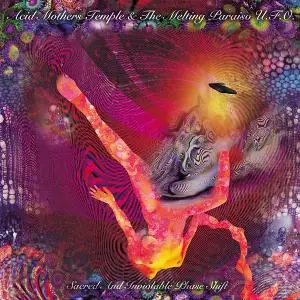 Acid Mothers Temple & The Melting Paraiso U.F.O. - Sacred And Inviolable Phase Shift (2018)