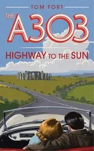 «The A303» by Tom Fort