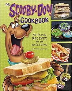 The Scooby-Doo! Cookbook: Kid-Friendly Recipes for the Whole Gang