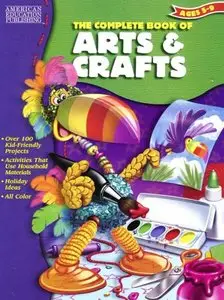 The Complete Book of Arts and Crafts (The Complete book Series)